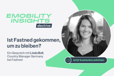 eMobility Insights #6 – Ist Fastned gekommen, um zu bleiben, Frau Boll?